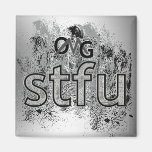 OMG! stfu Magnet