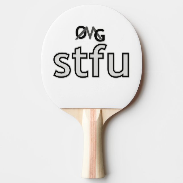 OMG! stfu Ping Pong Paddle (Front)