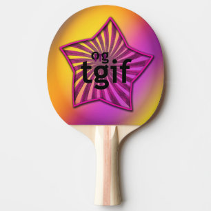 OMG! tgif Ping Pong Paddle