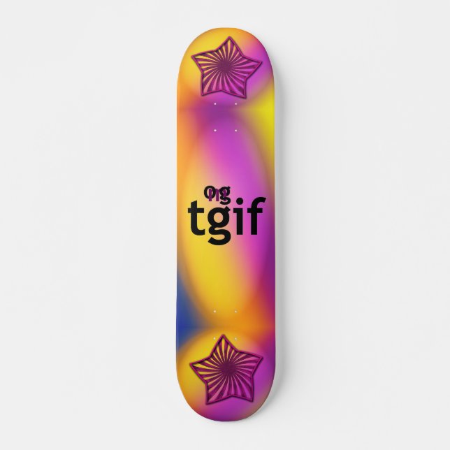 OMG! tgif Skateboard (Front)