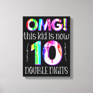 OMG! This Kid Is Now 10 Double Digits Paint Drip Canvas Print