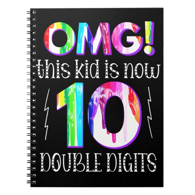 OMG! This Kid Is Now 10 Double Digits Paint Drip Notebook (Front)