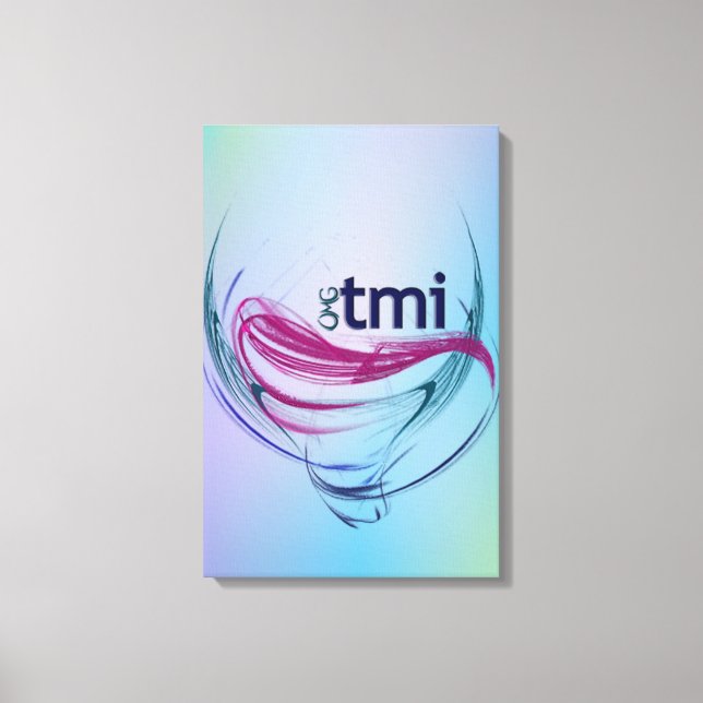 OMG! tmi Canvas Print (Front)