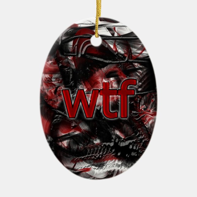 OMG! wtf Ceramic Ornament (Front)