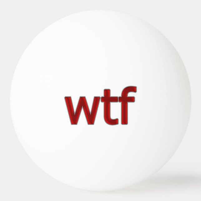 OMG! wtf Ping Pong Ball (Front)
