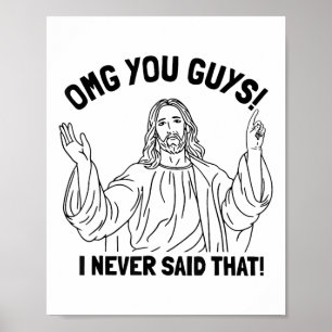 Omg You Guys I Never Said That Funny Christian Rel Poster