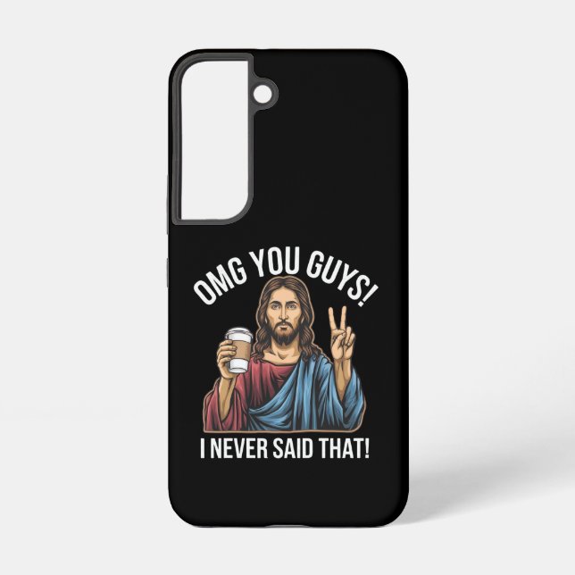 OMG You Guys I Never Said That Samsung Galaxy S22 Case (Back)