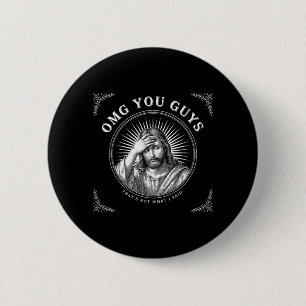 Omg You Guys Thats Not What I Said Christian Humou 2 Inch Round Button
