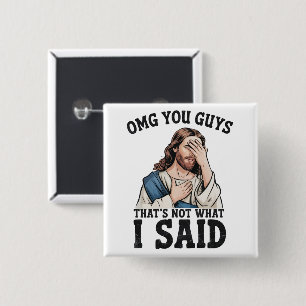 OMG You Guys That's Not What I Said Jesus Meme 2 Inch Square Button