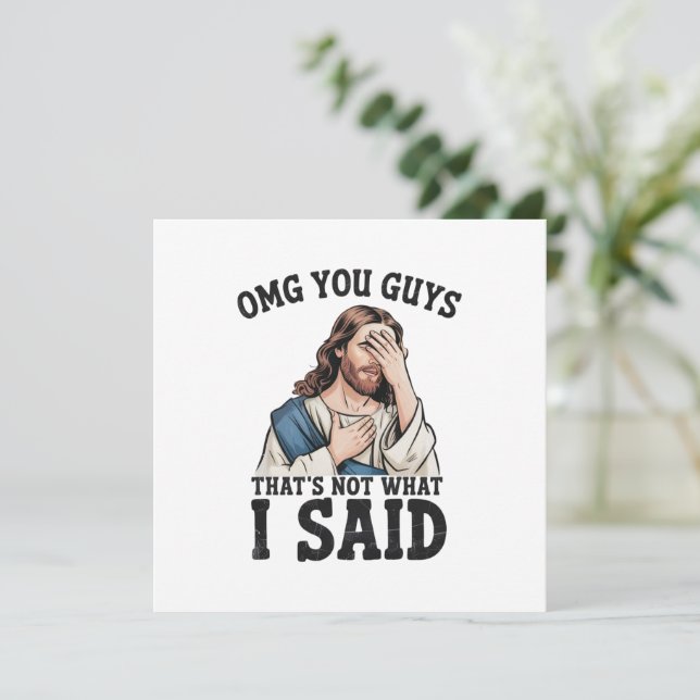 OMG You Guys That's Not What I Said Jesus Meme Invitation (Standing Front)