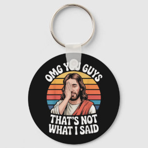 Omg You Guys Thats Not What I Said Jesus Retro Fai Keychain