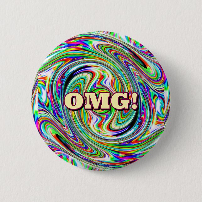 OMG! ( you may change the words ) 2 Inch Round Button (Front)