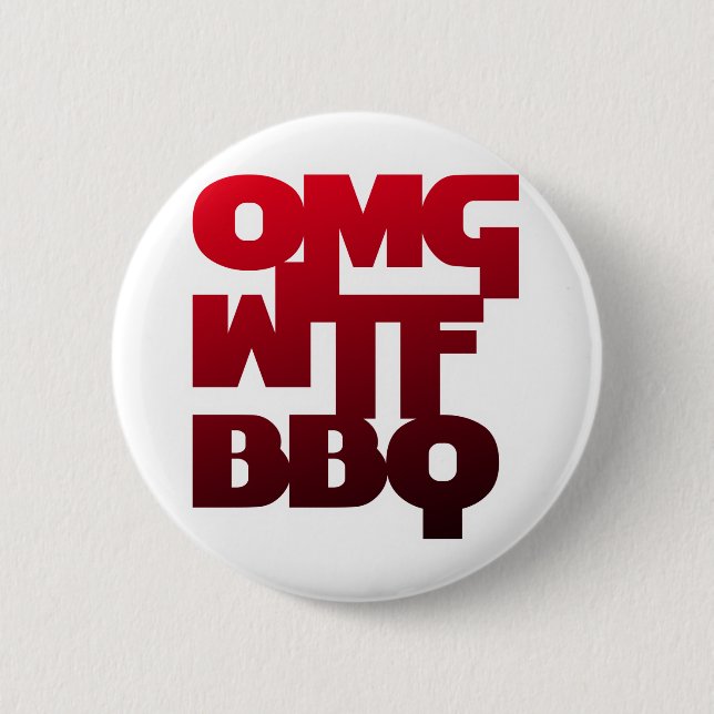 OMGWTFBBQ 2 INCH ROUND BUTTON (Front)