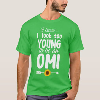 Omi Grandmaoo Young Grandmother Mothers Day funny T-Shirt