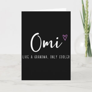 Omi Like A Grandma Only Cooler Mother's Day  Card