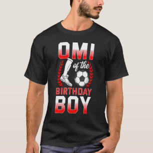 Omi Of The Birthday Boy Soccer Player Bday Celebra T-Shirt