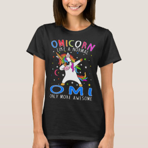 omicorn Like A omi Only Awesome Dabbing Unicorn T- T-Shirt