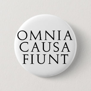 Omnia Causa Fiunt 2 Inch Round Button