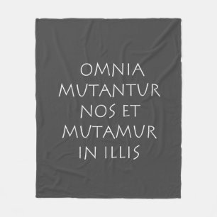 Omnia mutantur nos et mutamur in illis fleece blanket