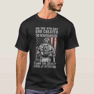 On 8th Day God Created 2nd Infantry Division US Ve T-Shirt