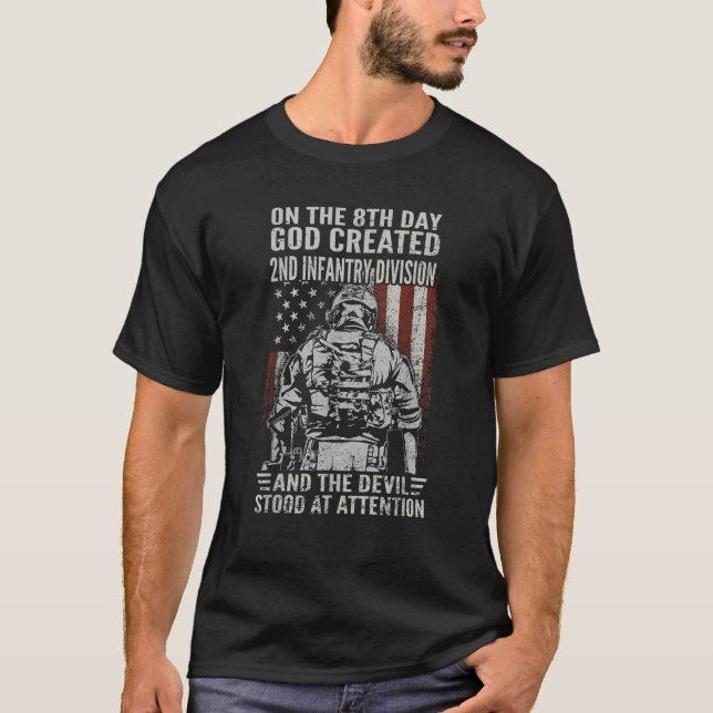 On 8th Day God Created 2nd Infantry Division US Ve T-Shirt (Front)