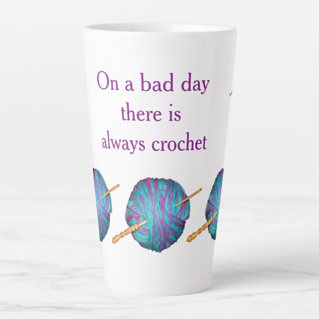 On a bad day there is always crochet, your name latte mug (Front)