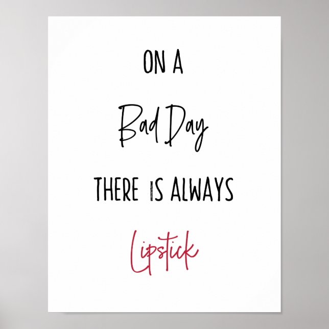 On A Bad Day There Is Always Lipstick Poster (Front)