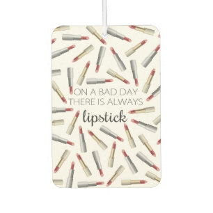 "On a Bad Day, There's Always Lipstick" Air Freshener