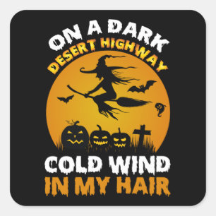 On a dark desert highway cold wind in my hair square sticker
