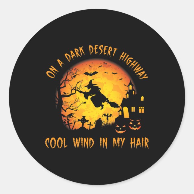 On A Dark Desert Highway-cool Wind In My Hair Witc Classic Round Sticker (Front)