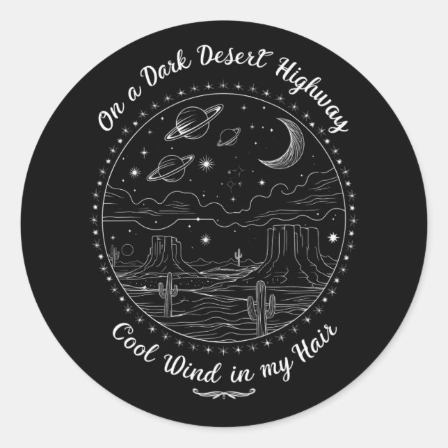 On A Dark Desert Highway Travel Mountain Camping  Classic Round Sticker (Front)