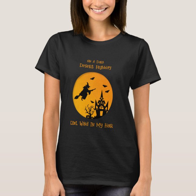 On A Dark Desert Highway Witch Feel Cool Wind In M T-Shirt (Front)