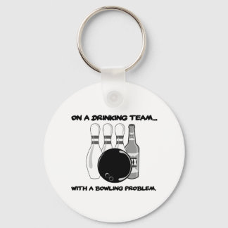 On a Drinking Team With a Bowling Problem Keychain