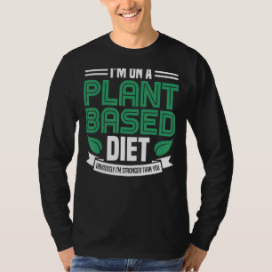 On A Plant Based Diet Vegan Plant Powered Vegetari T-Shirt