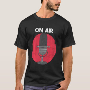 On Airs Microphone Radio Program Announcer T-Shirt