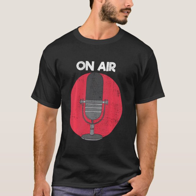On Airs Microphone Radio Program Announcer T-Shirt (Front)