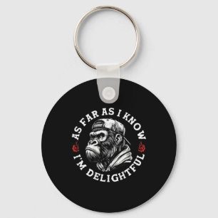 (on Back) As Far As I Know Im Delightful Funny Mon Keychain