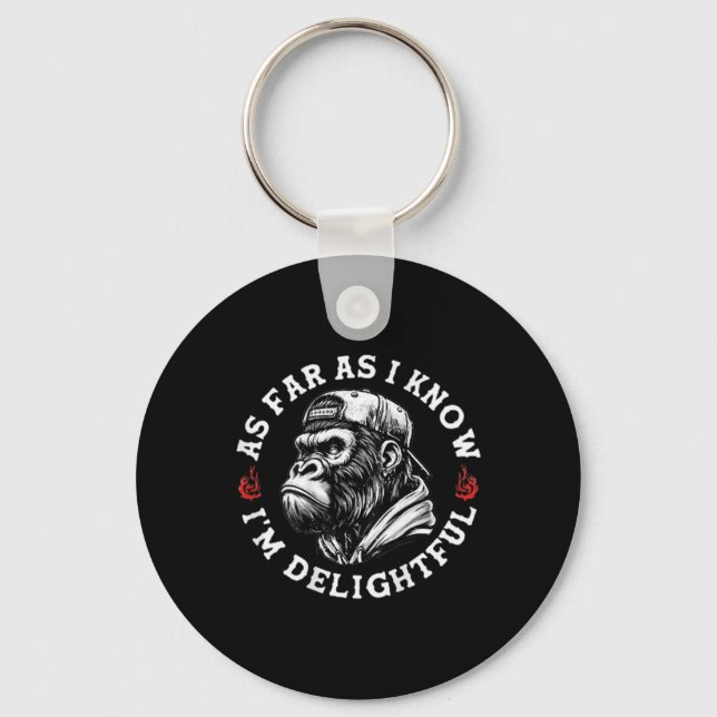 (on Back) As Far As I Know Im Delightful Funny Mon Keychain (Front)
