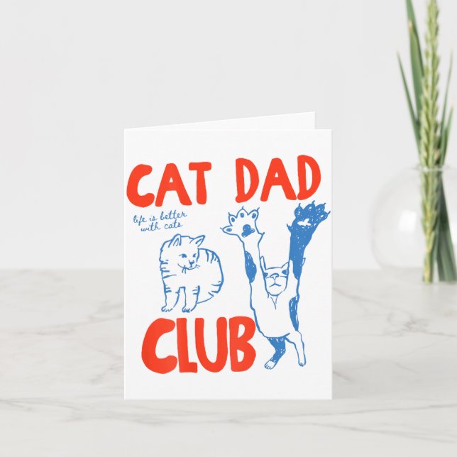 (on Back) Cat Dad Club Life Is Better With Cats Fa Card (Front)
