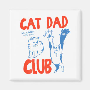 (on Back) Cat Dad Club Life Is Better With Cats Fa Magnet