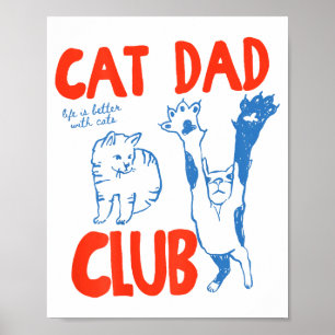 (on Back) Cat Dad Club Life Is Better With Cats Fa Poster
