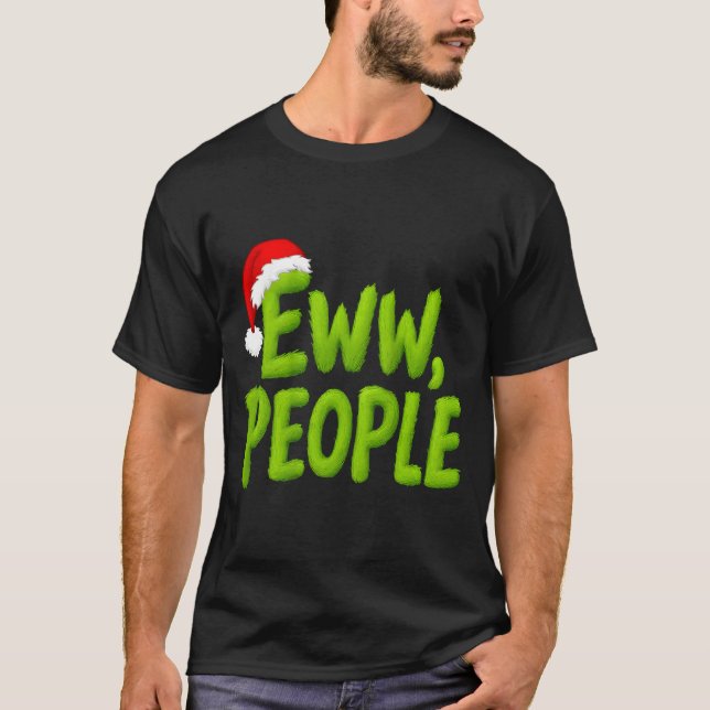 On Back Eww People Santa Hat Green Funny Christmas T-Shirt (Front)