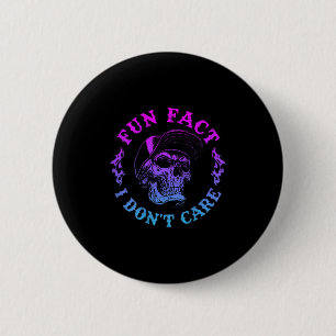 (on Back) Fun Fact I Dont Care, Funny Skeleton Sar 2 Inch Round Button