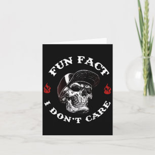 (on Back) Fun Fact I Dont Care Funny Skeleton Sayi Card