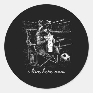 On Back Funny Raccoon Soccer Field I Live Here Now Classic Round Sticker