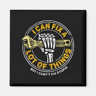 (on Back) I Can Fix A Lot Of Things But I Can't Fi Magnet