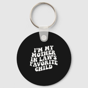 (on Back) I'm My Mother In Law's Favorite Child Gr Keychain
