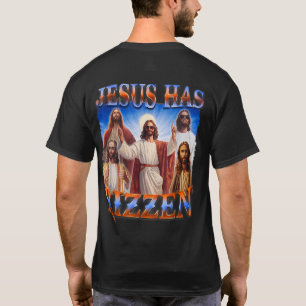 (on back) Jesus Has Rizzen He Is Rizzen Jesus Rizz T-Shirt