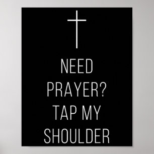 On Back Need Prayer Tap My Shoulder Christian Cros Poster
