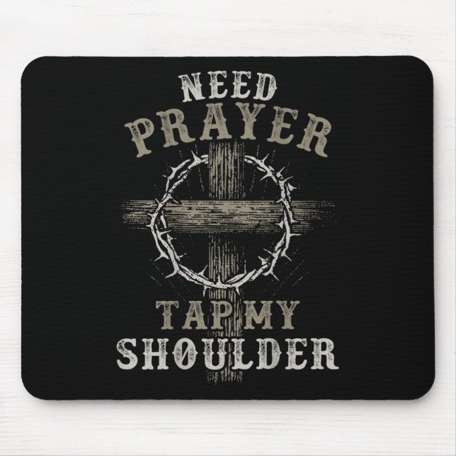 On Back Need Prayer Tap My Shoulder Christian Men  Mouse Pad (Front)